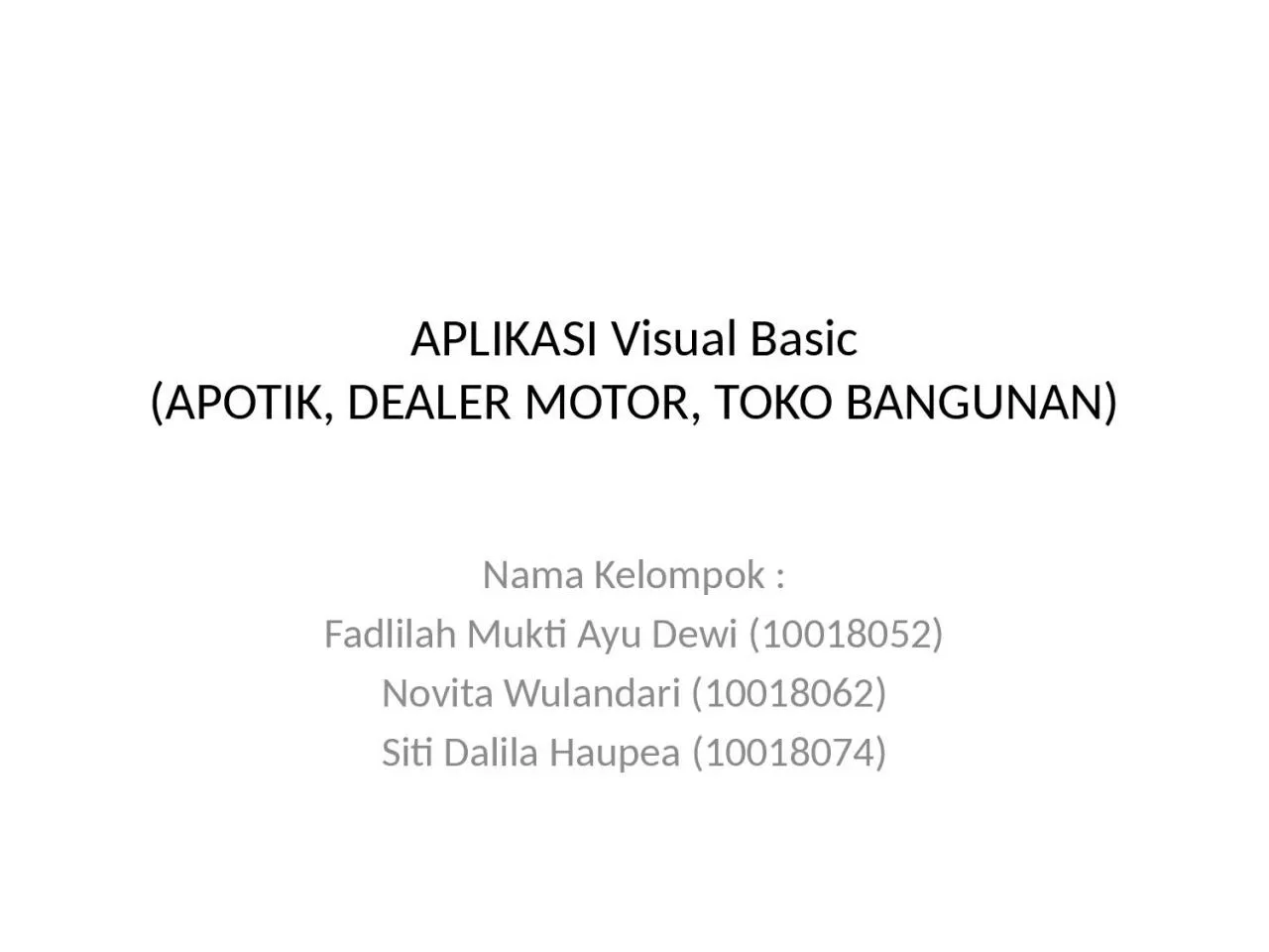 PPT-APLIKASI Visual Basic (APOTIK, DEALER MOTOR, TOKO BANGUNAN)