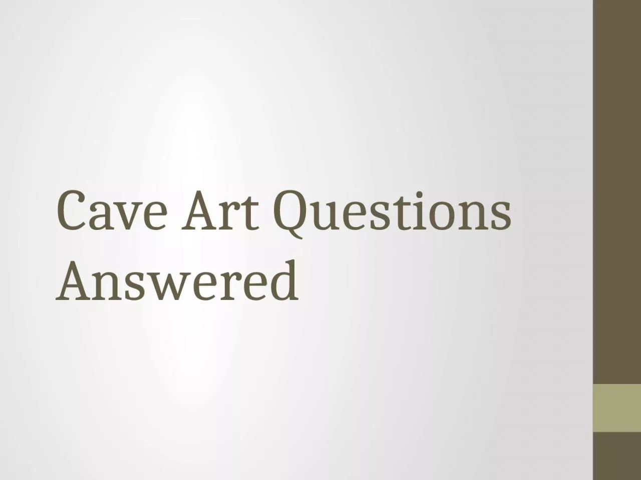 PPT-Cave Art Questions Answered