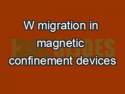 W migration in magnetic confinement devices
