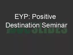 PPT-EYP: Positive Destination Seminar