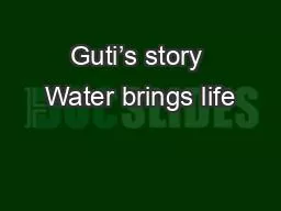 Guti’s story Water brings life