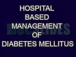 HOSPITAL BASED MANAGEMENT OF DIABETES MELLITUS