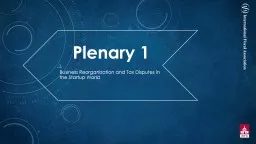 Plenary  1 Business Reorganization and Tax Disputes in the Startup World