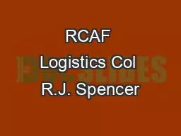 RCAF Logistics Col R.J. Spencer