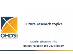 Future research topics Martijn Schuemie, PhD