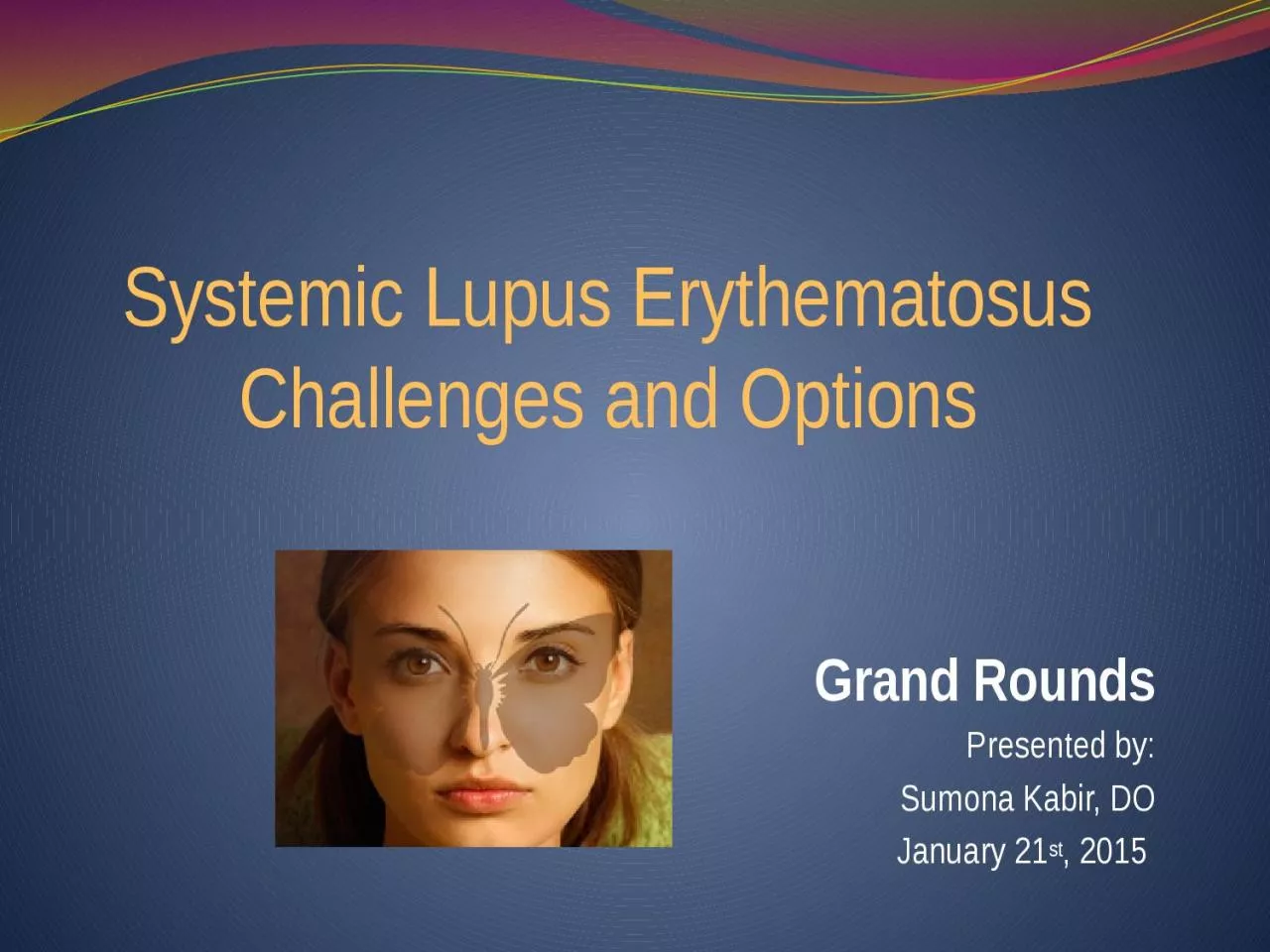 PPT-Systemic Lupus Erythematosus Challenges and Options