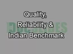 Quality, Reliability & Indian Benchmark
