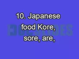 10. Japanese food Kore, sore, are,