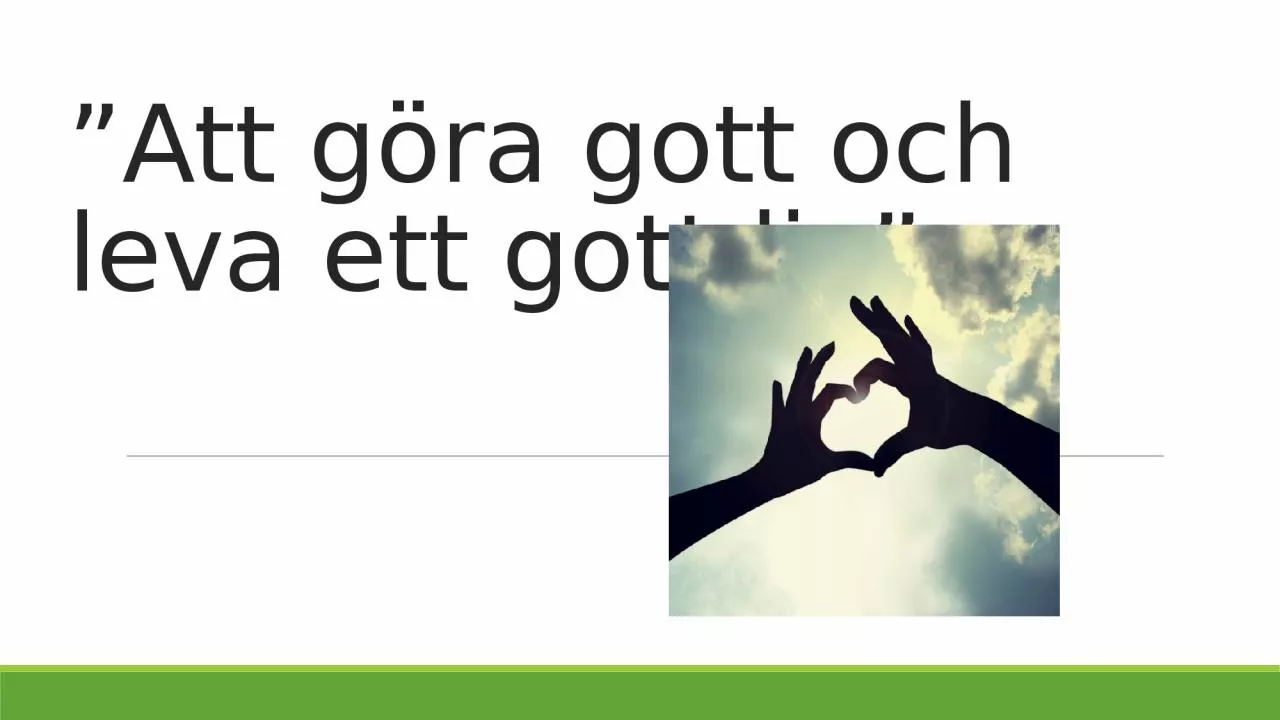 PPT-Att g ra gott och leva ett gott liv