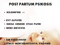 POST PARTUM PSIKOSIS   KELOMPOK 11