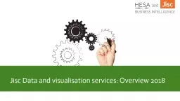 PPT-Jisc Data and visualisation services: Overview 2018