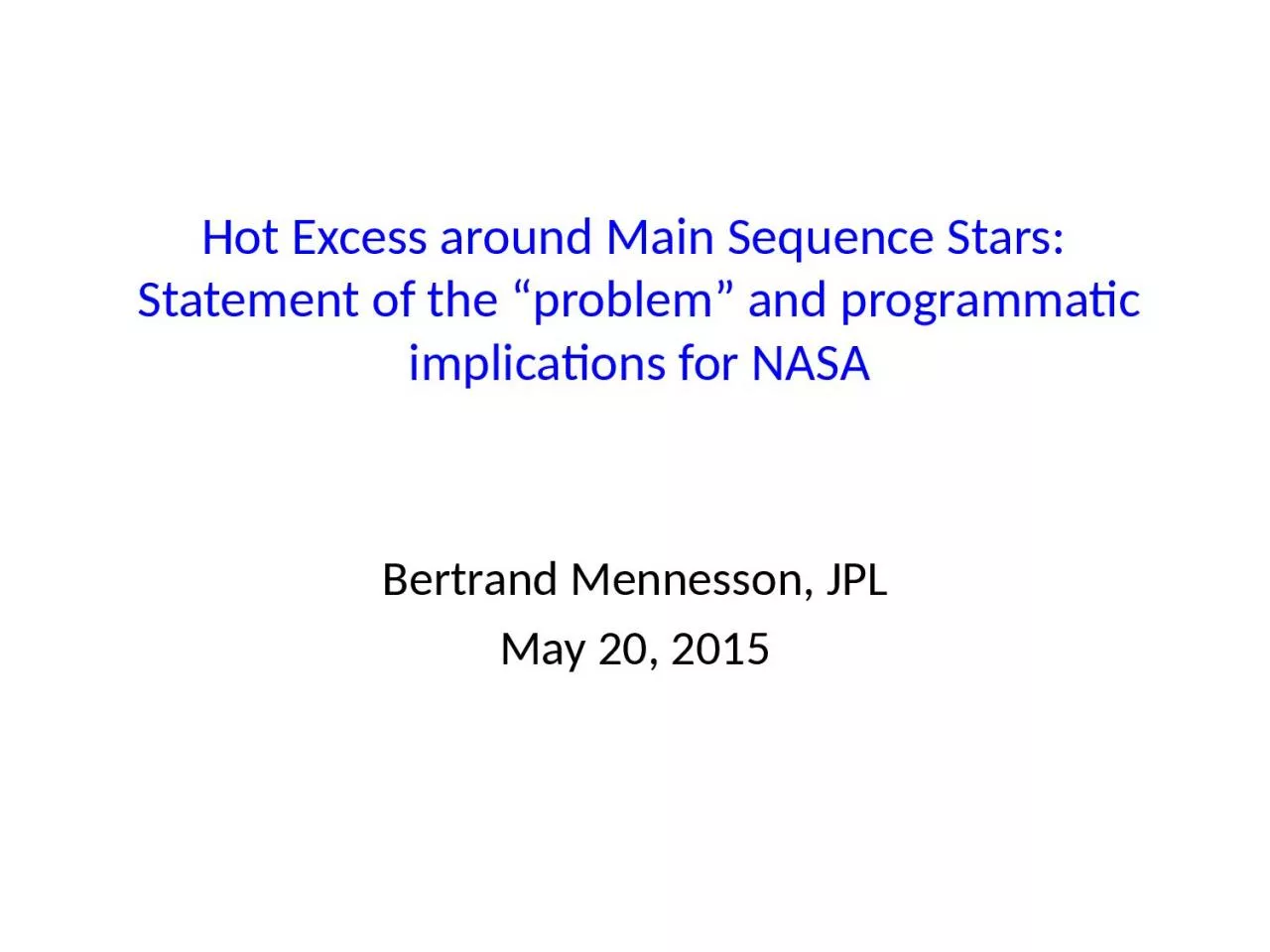 PPT-Hot Excess around Main Sequence Stars: Statement of the problem and programmatic implications