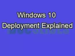 Windows 10 Deployment Explained