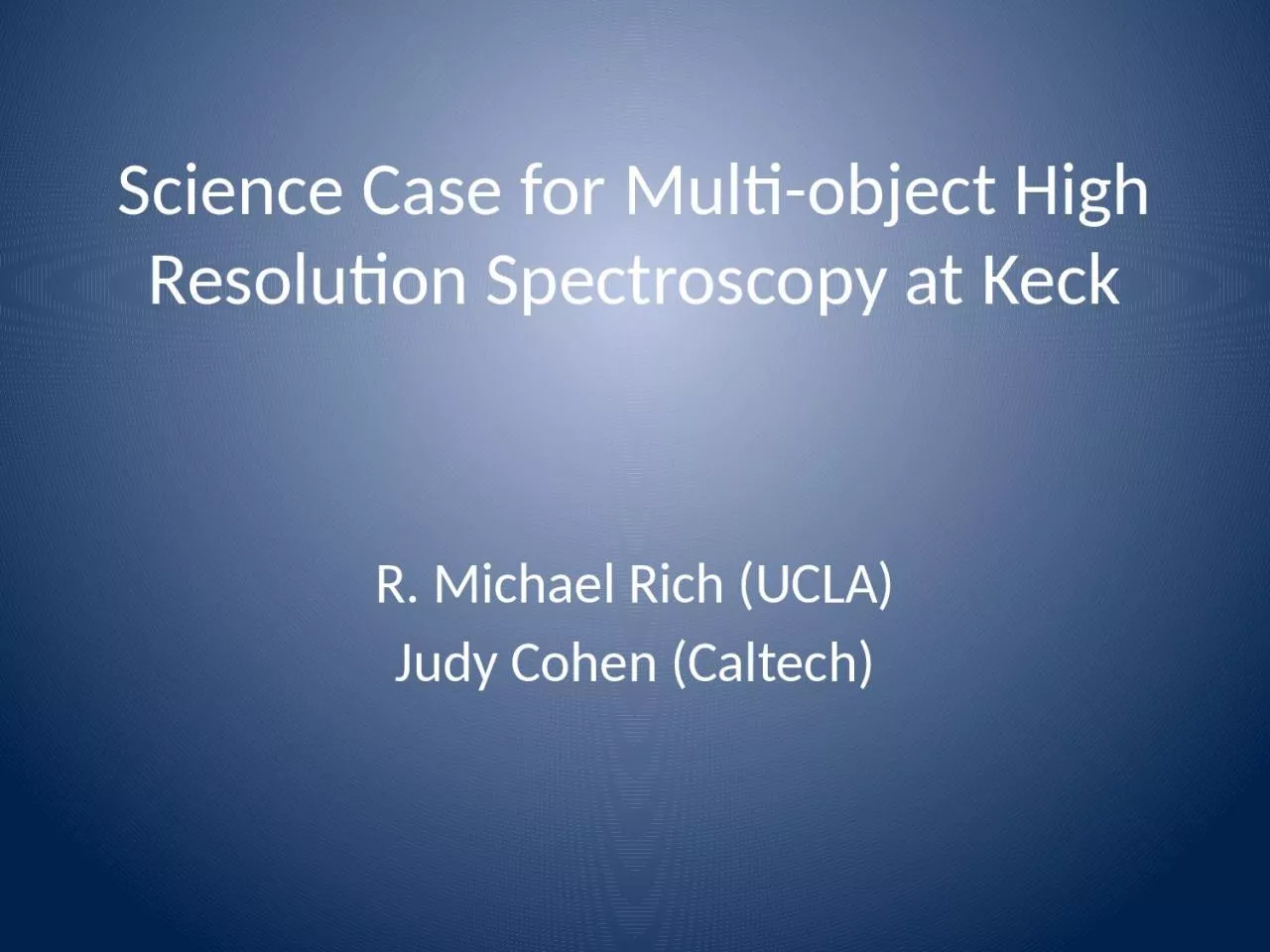 PPT-Science Case for Multi-object High Resolution Spectroscopy at Keck