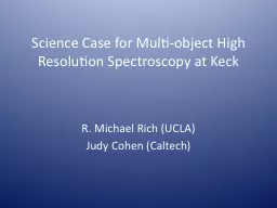 Science Case for Multi-object High Resolution Spectroscopy at Keck