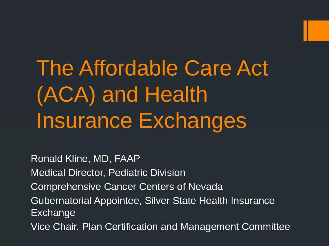 PPT-The Affordable Care Act (ACA) and Health Insurance Exchanges