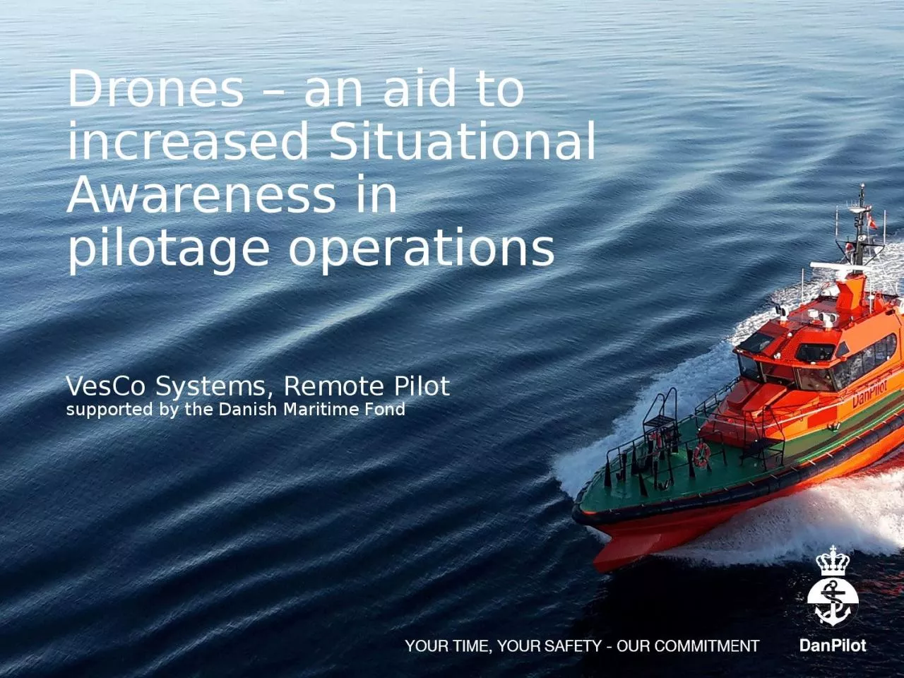 PPT-Drones an aid to increased Situational Awareness in pilotage operations