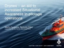 Drones – an aid to increased Situational Awareness in pilotage operations