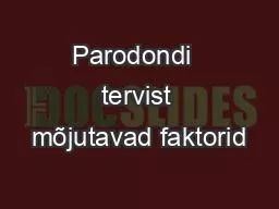 Parodondi  tervist mõjutavad faktorid