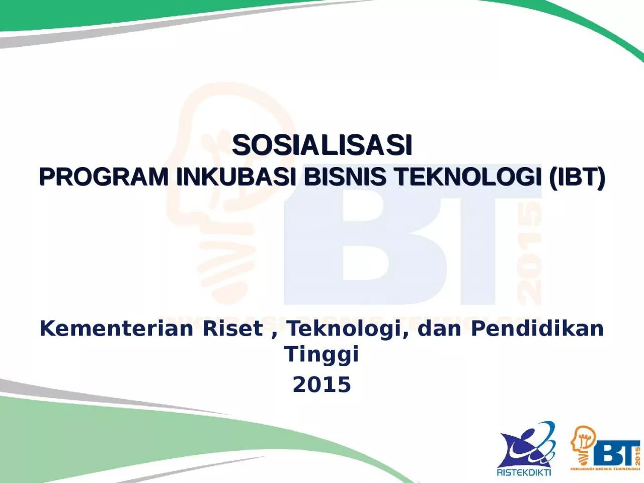 PPT-SOSIALISASI PROGRAM INKUBASI BISNIS TEKNOLOGI (IBT)