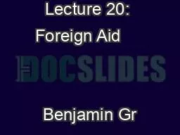 Lecture 20: Foreign Aid                                                 Benjamin Gr
