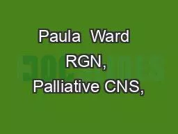 Paula  Ward  RGN, Palliative CNS,