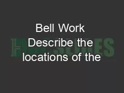 PPT-Bell Work Describe the locations of the