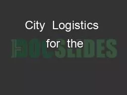 City  Logistics  for  the