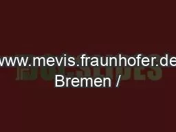 www.mevis.fraunhofer.de Bremen /