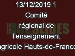 13/12/2019 1 Comité régional de l’enseignement agricole Hauts-de-France