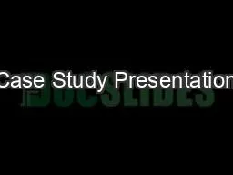 Case Study Presentation