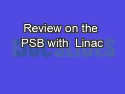 PPT-Review on the PSB with Linac