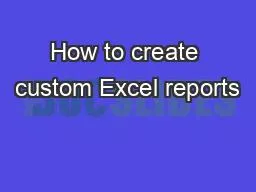 How to create custom Excel reports