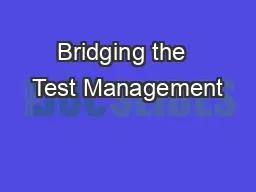 Bridging the  Test Management