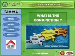 WHAT IS THE CONJUNCTION ?
