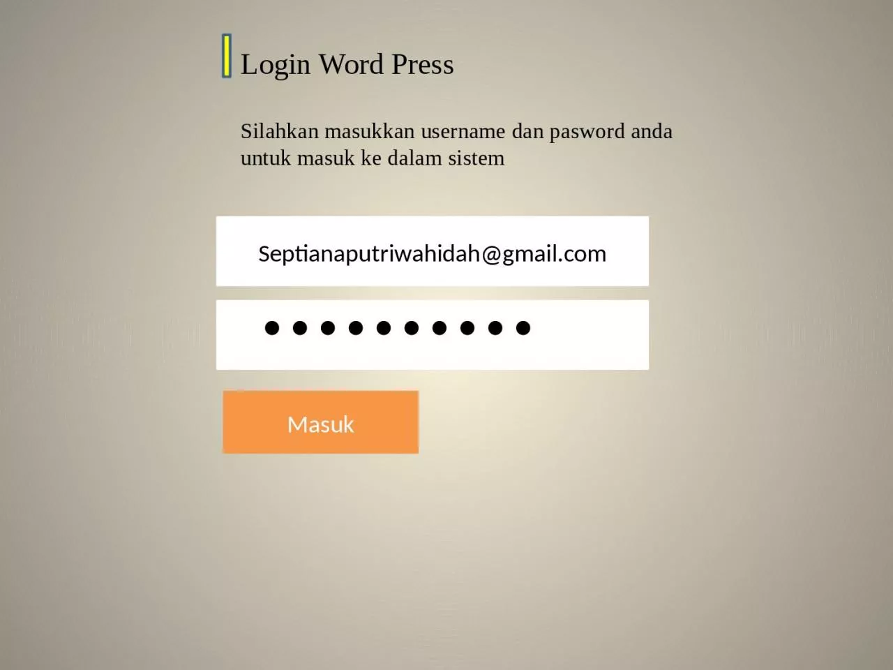 PPT-Login Word Press Silahkan masukkan username dan pasword anda untuk masuk ke dalam sistem