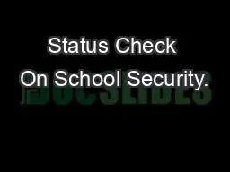 Status Check On School Security.