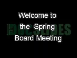 Welcome to the  Spring Board Meeting