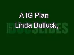 A IG Plan   Linda Bulluck,