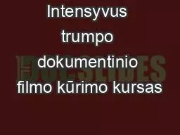 Intensyvus trumpo dokumentinio filmo kūrimo kursas