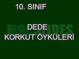 10. SINIF                             DEDE  KORKUT ÖYKÜLERİ