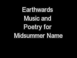 Earthwards Music and Poetry for Midsummer Name