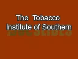 The  Tobacco Institute of Southern