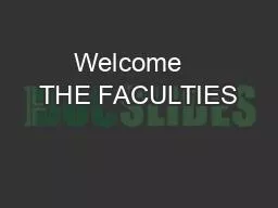 Welcome   THE FACULTIES
