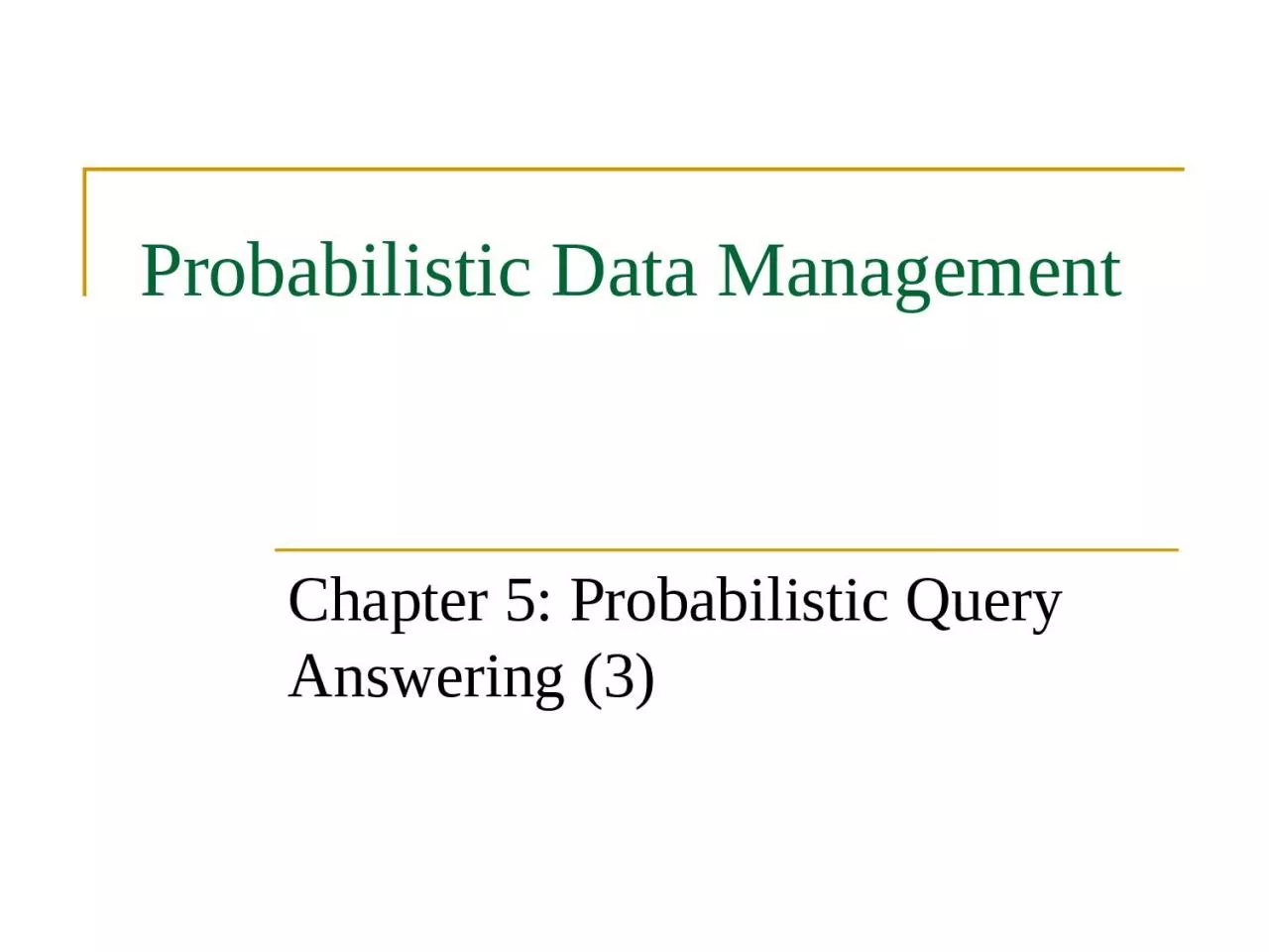 PPT-Probabilistic Data Management