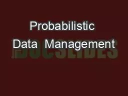 Probabilistic Data Management