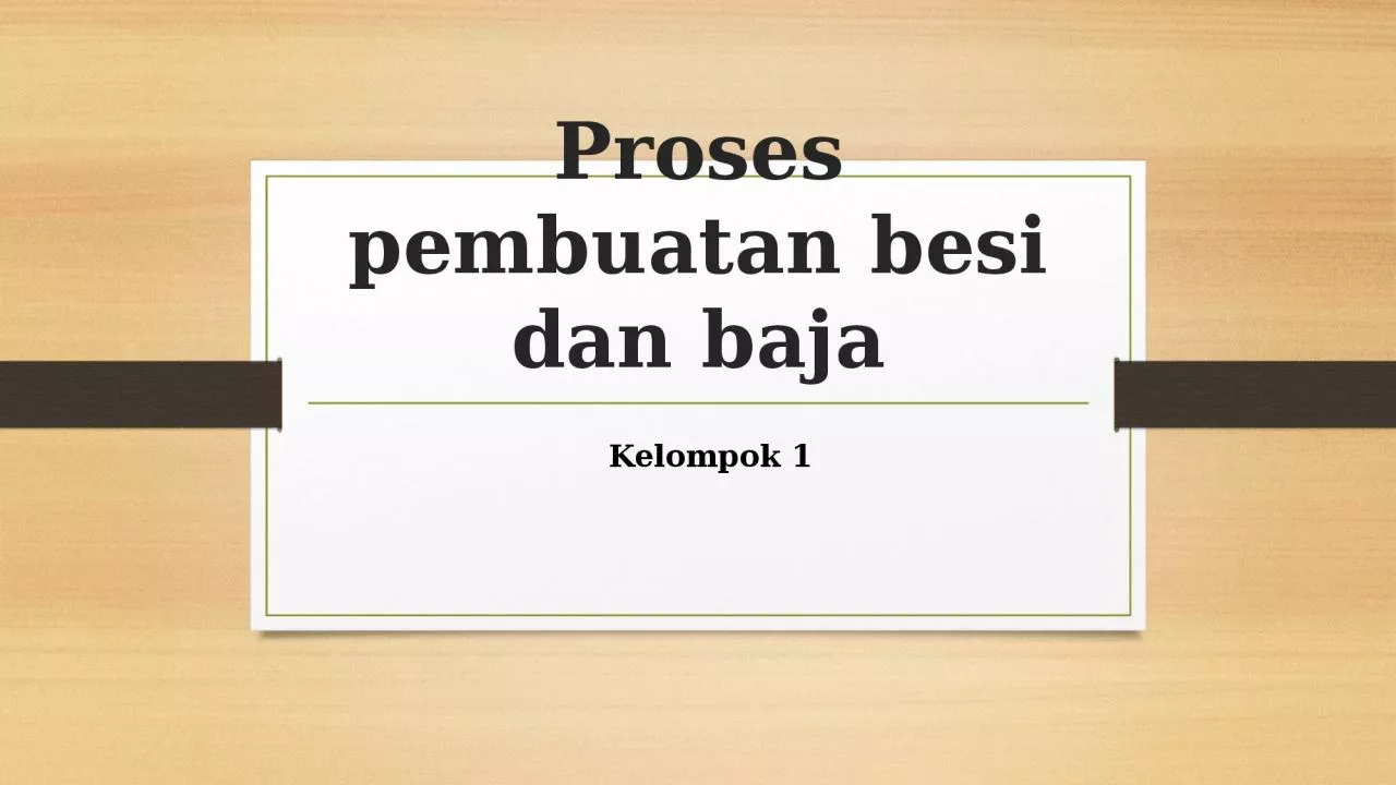 PPT-Proses pembuatan besi dan baja