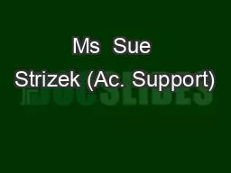 Ms  Sue Strizek (Ac. Support)