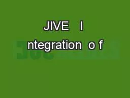 JIVE   I ntegration  o f
