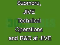 Arpad Szomoru, JIVE Technical Operations and R&D at JIVE